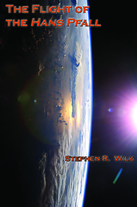 The Flight of the HANS PFALL by Stephen R. Wilk